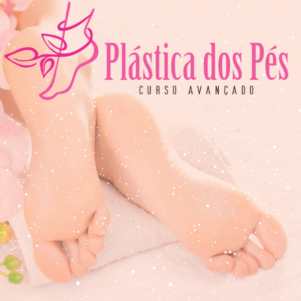 Curso Plástica dos Pés Avançado da WebHoje Cursos Online