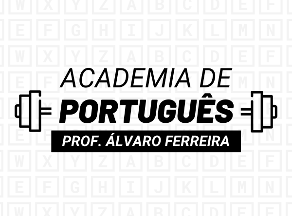 Academia de Português, curso de Português para concursos do Prof. Álvaro Ferreira